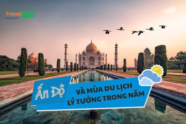 Ấn Độ và những mùa du lịch lý tưởng nhất trong năm