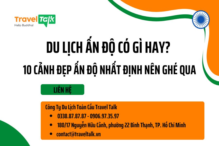 Khám phá Ấn Độ vùng đất của văn hóa, lịch sử và những cảnh quan tuyệt đẹp