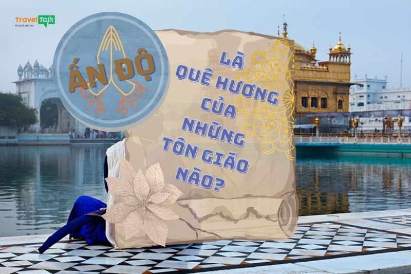 Ấn Độ là quê hương của tôn giáo nào?