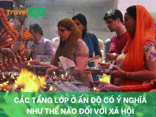 Các tầng lớp Ấn Độ có ý nghĩa như thế nào đối với xã hội