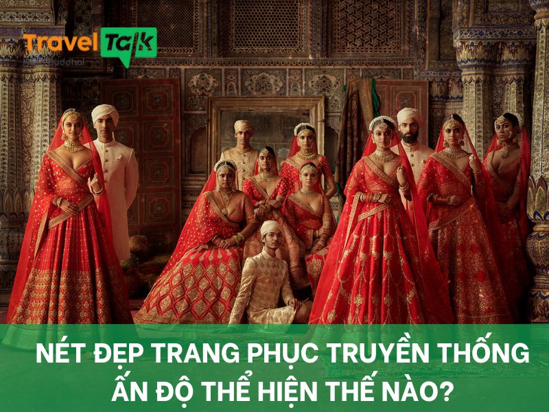 Trang phục Ấn Độ đẹp thể hiện thế nào?