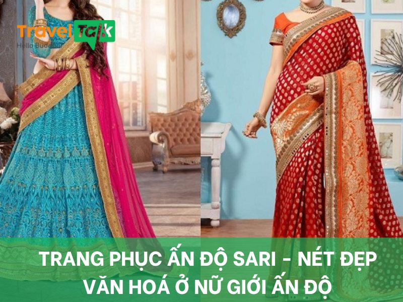 Trang phục Ấn Độ Sari - Nét đẹp văn hoá ở nữ giới Ấn Độ