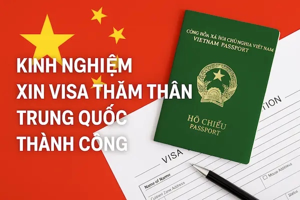 Kinh nghiệm xin Visa Thăm thân Trung Quốc thành công