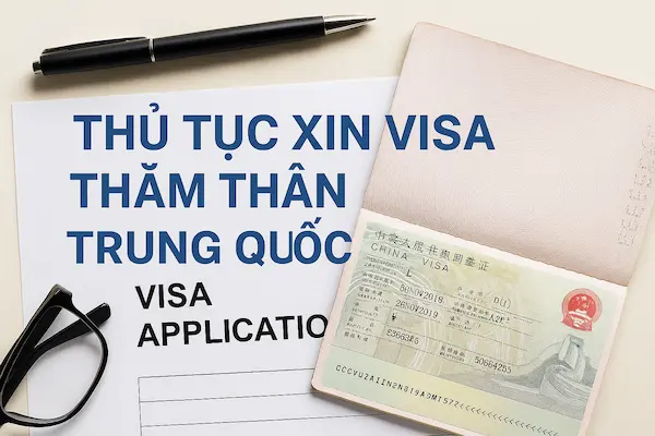 Thủ tục xin Visa Thăm thân Trung Quốc