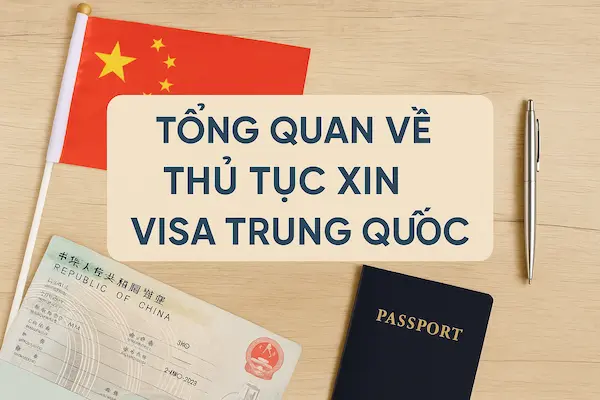 Tổng quan về thủ tục xin visa Trung Quốc
