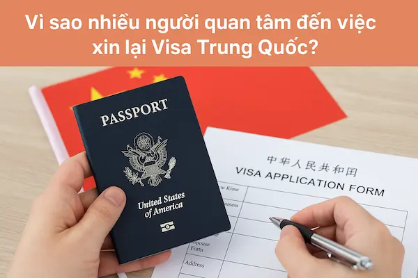 Vì sao nhiều người quan tâm đến việc xin lại Visa Trung Quốc?