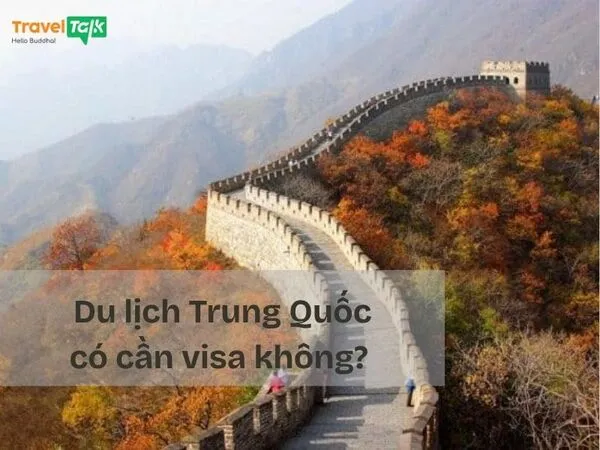 Du lịch Trung Quốc có cần visa không