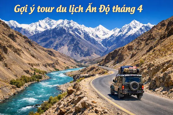 Gợi ý tour du lịch Ấn Độ tháng 4