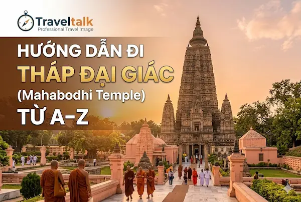 Hướng dẫn đi tháp Đại Giác (Mahabodhi Temple) từ A–Z