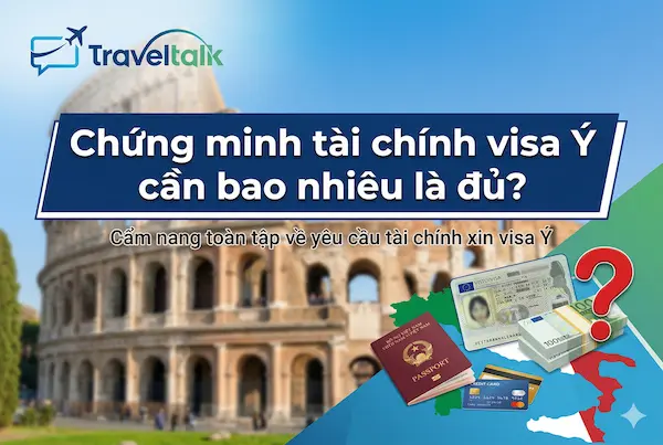 Chứng minh tài chính visa Ý cần bao nhiêu là đủ?
