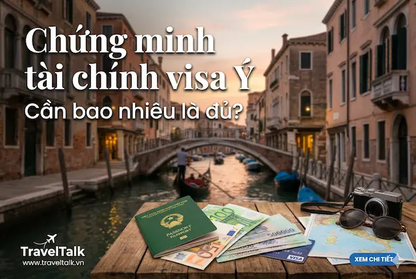 Chứng minh tài chính visa Ý: Cần bao nhiêu là đủ?