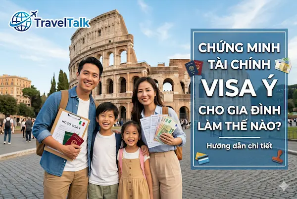 Chứng minh tài chính visa Ý cho gia đình làm thế nào?