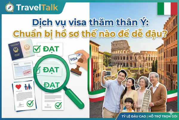 Dịch vụ visa thăm thân Ý: Chuẩn bị hồ sơ thế nào để dễ đậu?