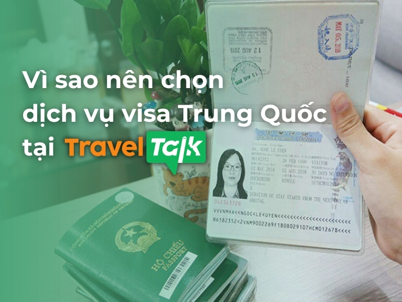 Vì sao nên chọn TravelTalk cho dịch vụ visa Trung Quốc?