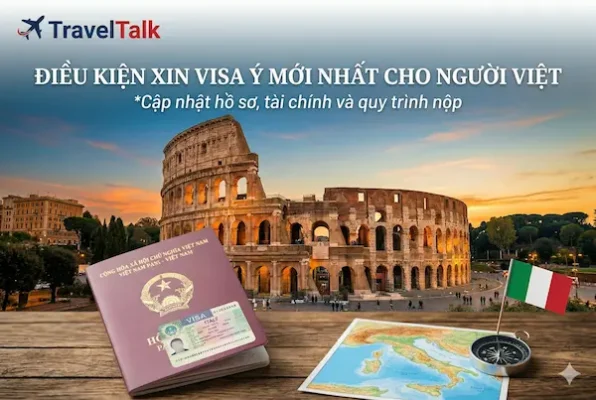 Điều kiện xin visa Ý mới nhất cho người Việt: Cập nhật hồ sơ, tài chính và quy trình nộp
