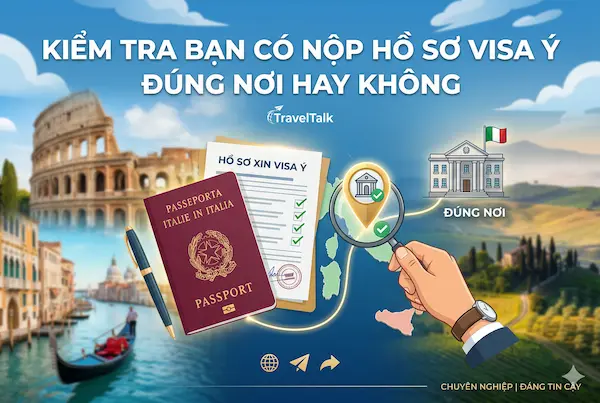 Kiểm tra bạn có nộp hồ sơ visa Ý đúng nơi hay không