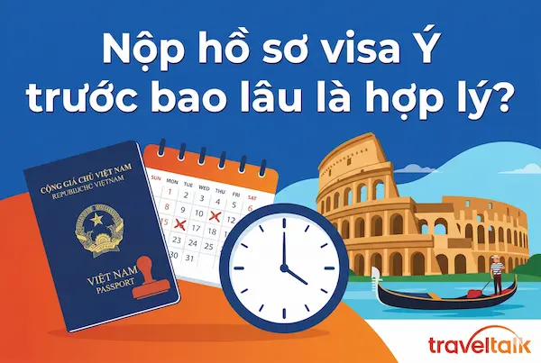 Nộp hồ sơ visa Ý trước bao lâu là hợp lý?