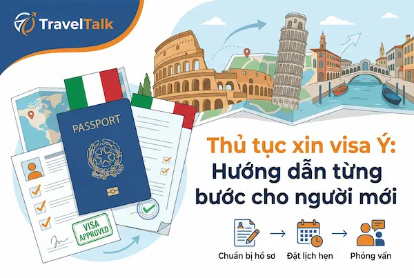 Thủ tục xin visa Ý: Hướng dẫn từng bước cho người mới