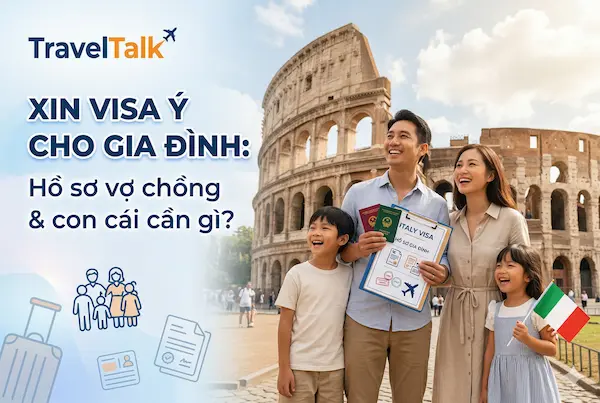Xin visa Ý cho gia đình: Hồ sơ vợ chồng và con cái cần gì?