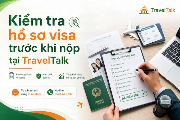Kiểm tra hồ sơ visa trước khi nộp tại TravelTalk