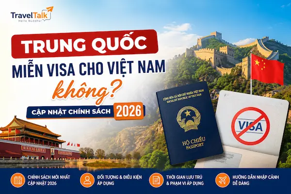 Trung Quốc miễn visa cho Việt Nam không? Cập nhật chính sách 2026