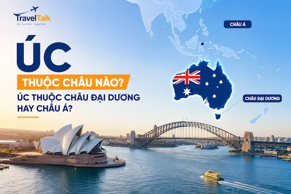 Úc Thuộc Châu Nào? Úc Thuộc Châu Đại Dương Hay Châu Á?