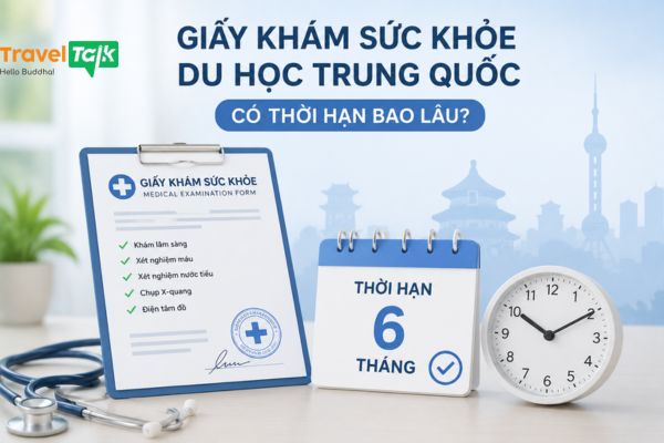 Hướng dẫn khám sức khỏe du học Trung Quốc đúng quy định 2026 5 Thời hạn 6 tháng