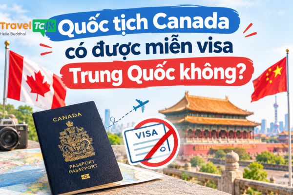 Quốc tịch Canada có được miễn visa Trung Quốc không